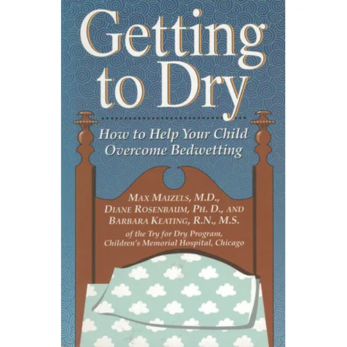 getting to dry how to help your child overcome bedwetting non paperback backup